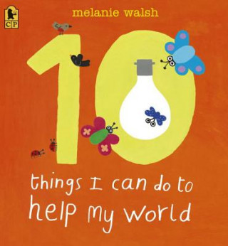 Kniha 10 Things I Can Do to Help My World Melanie Walsh