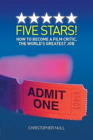 Libro Five Stars! How to Become a Film Critic, the World's Greates Christopher Null