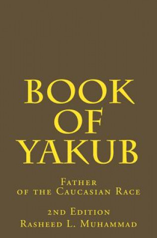 Könyv Book of Yakub Rasheed L Muhammad