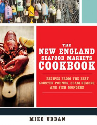 Book New England Seafood Markets Cookbook Mike Urban