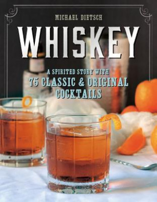 Kniha Whiskey Michael Dietsch