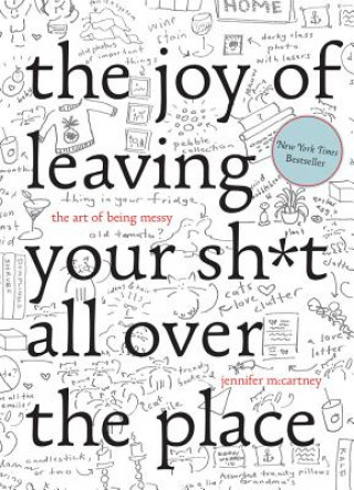 Carte Joy of Leaving Your Sh*t All Over the Place Jennifer Palmer