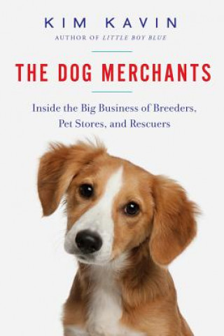 Könyv Dog Merchants Kim Kavin