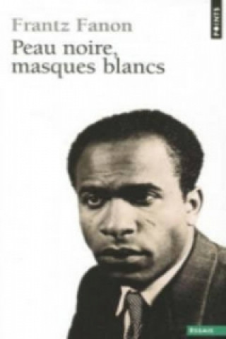 Kniha Peau noire, masques blancs Frantz Fanon