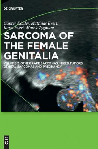 Carte Other Rare Sarcomas, Mixed Tumors, Genital Sarcomas and Pregnancy Günter Köhler