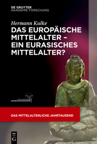 Книга Das europäische Mittelalter - ein eurasisches Mittelalter? Hermann Kulke