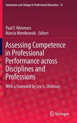 Kniha Assessing Competence in Professional Performance across Disciplines and Professions Paul F. Wimmers