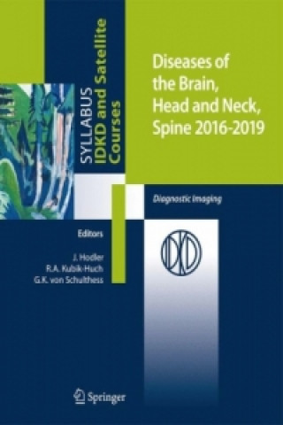 Kniha Diseases of the Brain, Head and Neck, Spine 2016-2019 Jürg Hodler