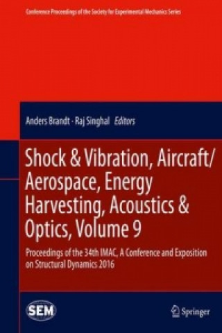 Kniha Shock & Vibration, Aircraft/Aerospace, Energy Harvesting, Acoustics & Optics, Volume 9 Anders Brandt