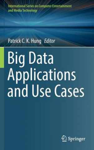 Książka Big Data Applications and Use Cases Patrick C. K. Hung