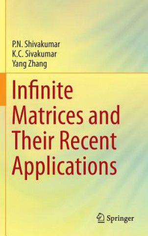 Carte Infinite Matrices and Their Recent Applications P. N. Shivakumar