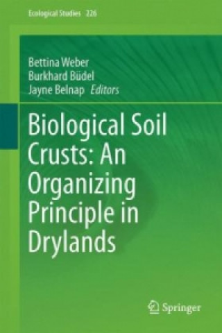 Könyv Biological Soil Crusts: An Organizing Principle in Drylands Bettina Weber