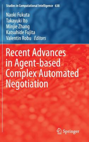 Книга Recent Advances in Agent-based Complex Automated Negotiation Naoki Fukuta