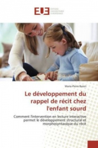 Libro Le développement du rappel de récit chez l'enfant sourd Marie-Pierre Baron