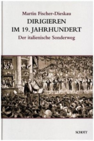Könyv Dirigieren im 19. Jahrhundert Martin Fischer-Dieskau