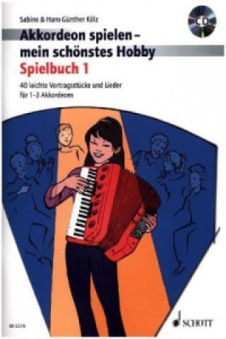 Tiskovina Akkordeon spielen - mein schönstes Hobby. Bd.1 Hans-Günther Kölz