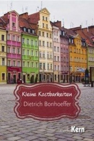 Kniha Kleine Kostbarkeiten Dietrich Bonhoeffer