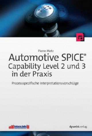 Книга Automotive SPICE - Capability Level 2 und 3 in der Praxis Pierre Metz