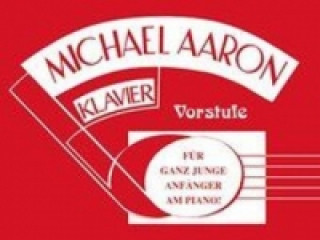Tlačovina Michael Aaron Klavierschule - Vorstufe Michael Aaron