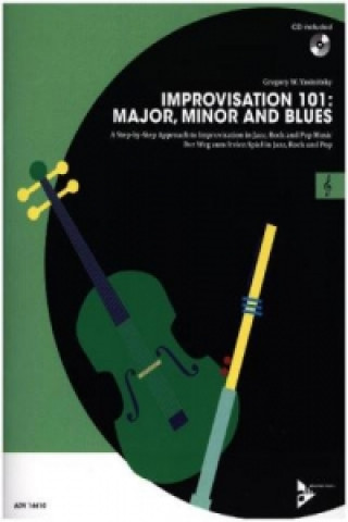 Materiale tipărite Improvisation 101: Major, Minor and Blues, C-Instrumente, m. Audio-CD Gregory W Yasinitsky