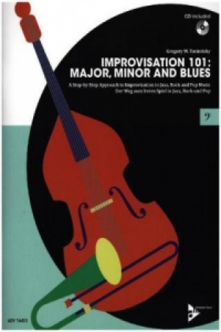 Materiale tipărite Improvisation 101: Major, Minor and Blues, Kontrabass / E-Bass oder Posaune, m. Audio-CD Gregory W. Yasinitsky
