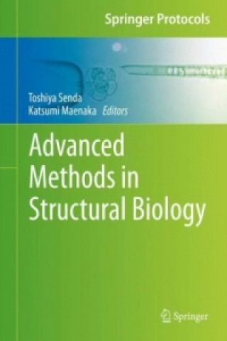 Knjiga Advanced Methods in Structural Biology Toshiya Senda