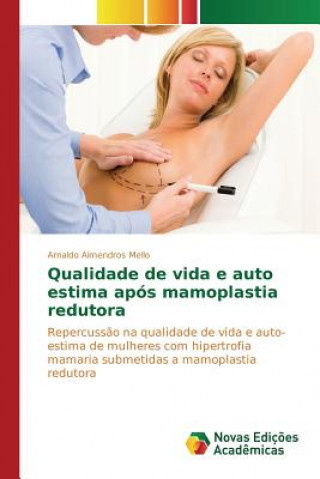Könyv Qualidade de vida e auto estima apos mamoplastia redutora Almendros Mello Arnaldo