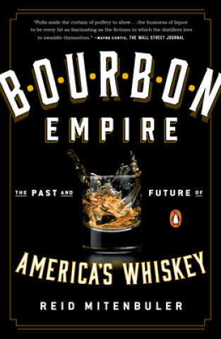 Kniha Bourbon Empire Reid Mitenbuler