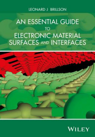 Knjiga Essential Guide to Electronic Material Surfaces and Interfaces Leonard J. Brillson