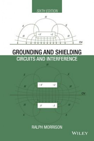 Книга Grounding and Shielding - Circuits and Interference 6e Ralph Morrison
