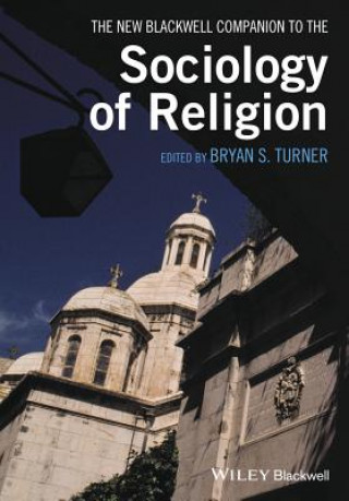 Book New Blackwell Companion to the Sociology of Religion Bryan S. Turner