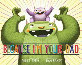 Könyv Because I'm Your Dad Ahmet Zappa