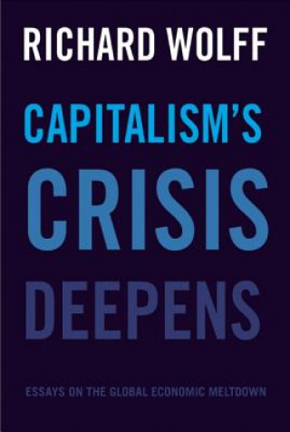 Kniha Capitalism's Crisis Deepens Richard D. Wolff