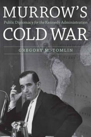 Carte Murrow'S Cold War Gregory M Tomlin