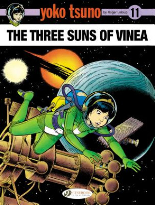 Kniha Yoko Tsuno Vol. 11: The Three Suns of Vinea Roger Leloup