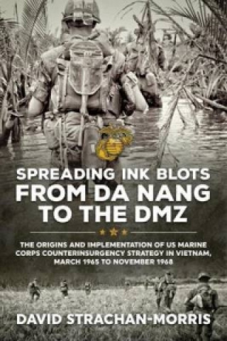 Kniha Spreading Ink Blots from Da Nang to the DMZ David Strachan-Morris