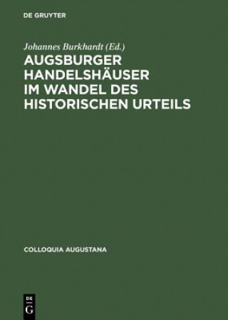 Carte Augsburger Handelshaeuser Im Wandel DES Historischen Urteils Johannes Burkhardt