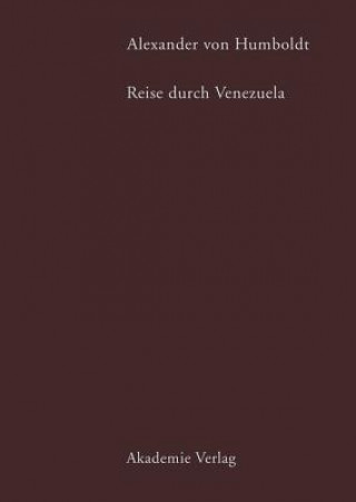 Carte Alexander von Humboldt. Reise durch Venezuela Alexander von Humboldt