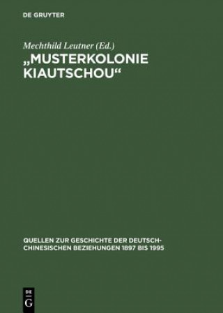 Kniha Musterkolonie Kiautschou Mechthild Leutner