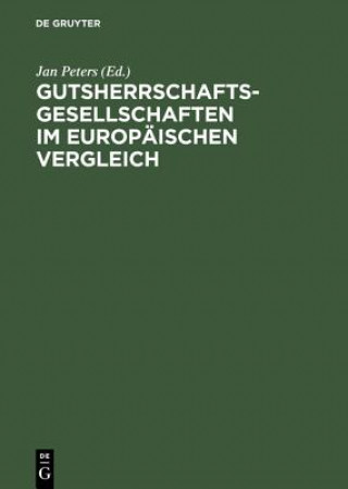 Kniha Gutsherrschaftsgesellschaften Im Europaischen Vergleich Jan Peters