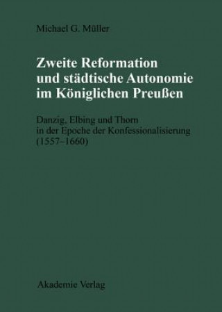 Könyv Zweite Reformation & Stadtische Autonomi Muller