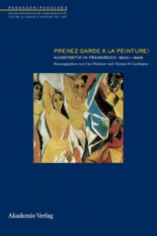Kniha Kunstkritik in Frankreich 1900-1945, Prenez garde a la peinture! Uwe Fleckner