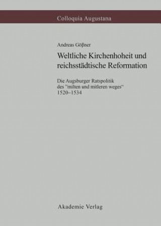 Książka Weltliche Kirchenhoheit Und Reichsstadtische Reformation Andreas Gossner