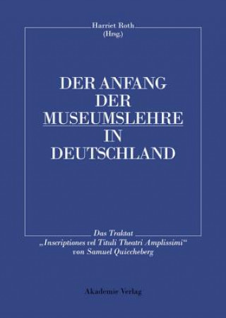 Könyv Der Anfang Der Museumslehre in Deutschland Harriet Roth