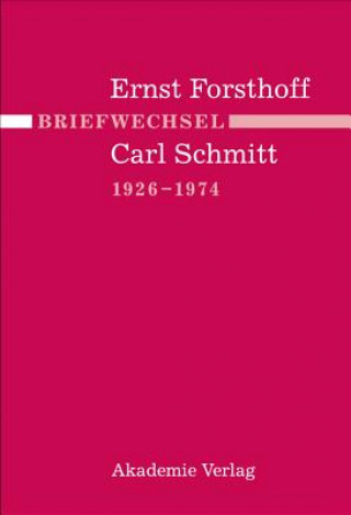 Carte Briefwechsel Ernst Forsthoff - Carl Schmitt 1926-1974 Dorothee Mußgnug