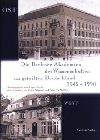 Kniha Berliner Akademien der Wissenschaften im geteilten Deutschland 1945-1990 Jürgen Kocka