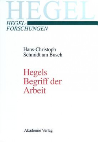 Book Hegels Begriff der Arbeit Hans-Christoph Schmidt Am Busch