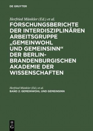 Kniha Forschungsberichte der interdisziplinaren Arbeitsgruppe Gemeinwohl und Gemeinsinn der Berlin-Brandenburgischen Akademie der Wissenschaften, Band 2, Ge Herfried Münkler