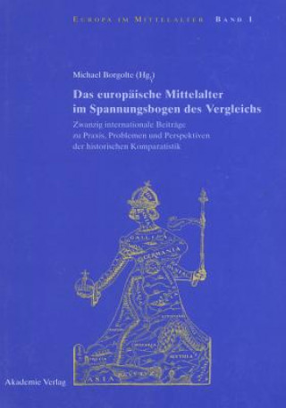 Carte Das Europaische Mittelalter Im Spannungsbogen Des Vergleichs Rainer Wilhelm Jakobi