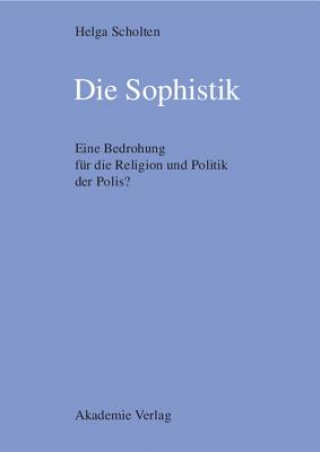 Kniha Die Sophistik Helga Scholten